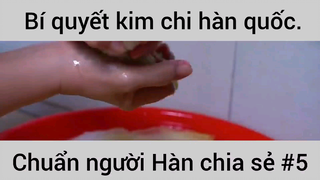 Bí quyết kim chi hàn quốc chuẩn người Hàn chia sẻ #5