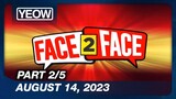 TV5 - Face 2 Face (2/5) | August 14, 2023