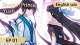 [Eng Sub] Dragon Prince Yuan EP1