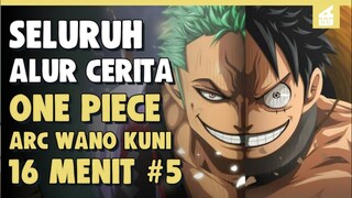 Big Mom Mengamuk !! SELURUH ALUR CERITA ONE PIECE ARC WANO KUNI PART 5 | 16 MENIT