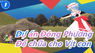 [Dự án Đông Phương MMD] Để chữa cho Vịt con_1