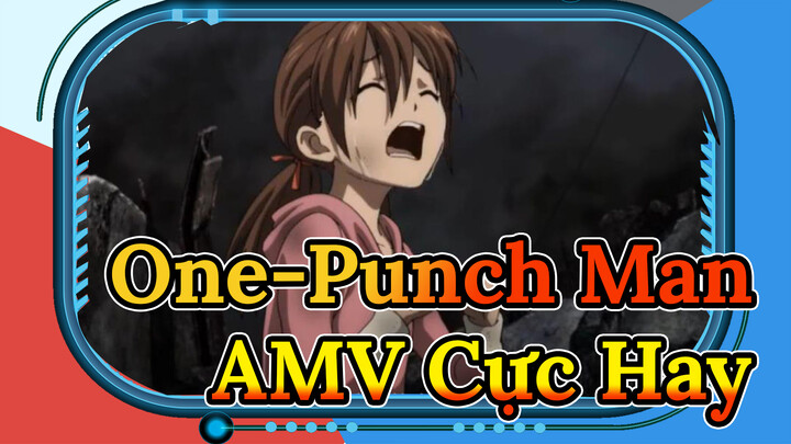 One-Punch Man
AMV Cực Hay
