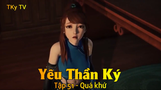 Yêu Thần Ký Tập 5 - Quá khứ