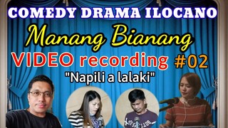 VIDEO RECORDING-MANANG BIANANG-COMEDY DRAMA ILOCANO-EPISODE #02 (Mommy Jeng Production)