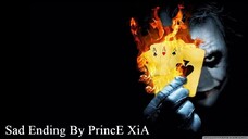 Sad Ending By PrincE XiA