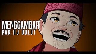 Menggambar Pak HJ Bolot