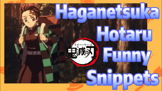 Haganetsuka Hotaru Funny Snippets