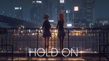 MAD·AMV|ตัดต่อการ์ตูนประกอบเพลง "Hold On"