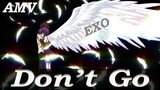 AMV EXO - Dont Go