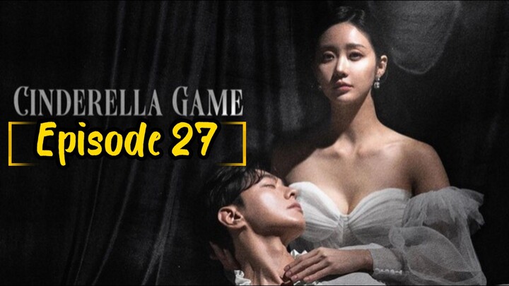 Cinderella Game: EPISODE 27 [ENG SUB] [2024] / 🇰🇷/