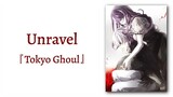 【Vietsub】Unravel『Tokyo Ghoul Opening』by TK from 凛として時雨
