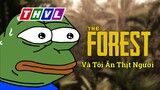 The Forest Thật Đáng Sợ | Dương404