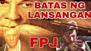 BATAS NG LANSANGAN**FPJ**DA'KING