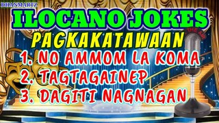 ILOCANO JOKES || NO AMMOM LA KOMA | TAGTAGAINEP | NAGNAGAN