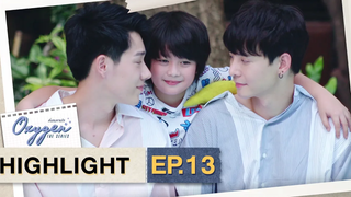 ลมหายใจของกันและกัน Highlight OxygenTheSeries EP13