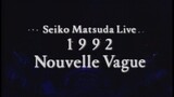 Seiko Matsuda - Live 1992 Nouvelle Vague