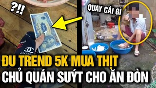 BẮT TREND CẦM 5K ĐI CHỢ MUA THỊT, THANH NIÊN TÍ THÌ BỊ CHỦ QUÁN CHO VỀ BẰNG HÌNH ẢNH VÌ TỘI CỢT NHẢ