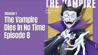 S1 Episode 8 | The Vampire Dies In No Time | English Subbed