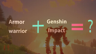 [Genshin Impact x Armor Hero XT MAD]