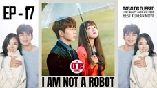 I Am Not a Robot  - EP17 Tagalog Dubbed HQ