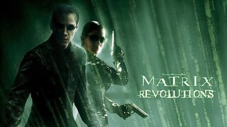 The Matrix Revolutions (2003) เดอะ เมทริกซ์ เรฟโวลูชั่นส์ ปฏิวัติมนุษย์เหนือโลก ภาค 3