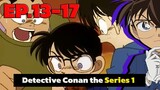 โคนัน ยอดนักสืบจิ๋ว | EP.13-17 | Detective Conan the Series 1