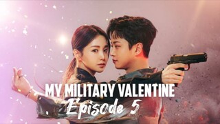 My Military Valentine | Episode 5 | English Subtitles