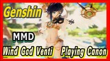 [Genshin  MMD]  Wind God - Venti   Playing Canon