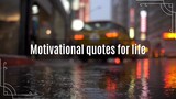 Motivational quotes for life