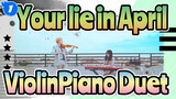 Your lie in April -ViolinPiano Duet_1