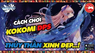 Genshin Impact "Độc" || Cách chơi KOKOMI DPS - "THỦY THẦN" INAZUMA...! || Thư Viện Game