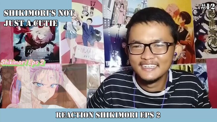 REACTION SHIKIMORI EPS 2 #12