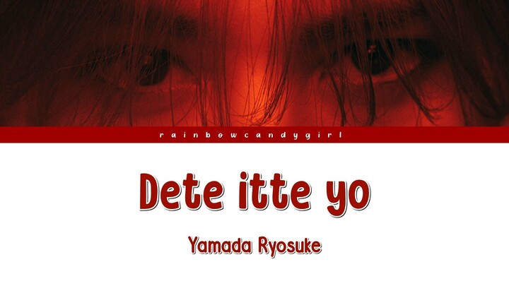 Yamada Ryosuke - Dete itte yo (Kanji/Romaji/Español)