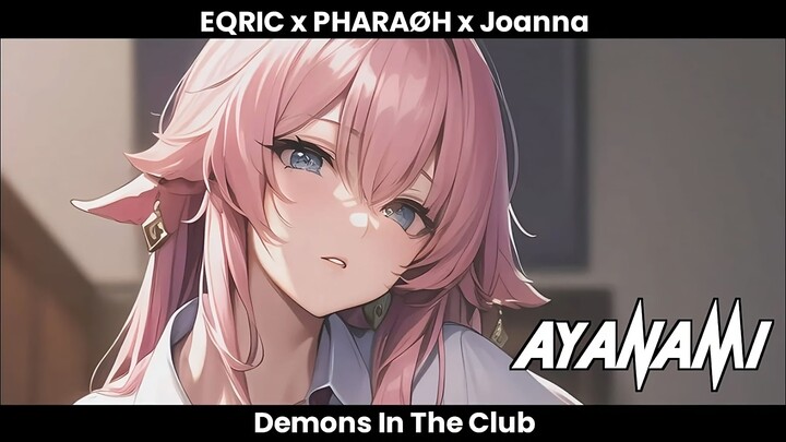 EQRIC x PHARAØH x Joanna - Demons In The Club