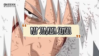 RIP JIRAIYA SENSEI