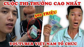 TOP 7 Cuộc Thi Với Tiền Thưởng Khủng Nhất Mà Youtuber Việt Nam Tổ Chức