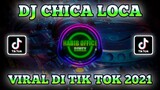DJ CHICA LOCA VIRAL DI TIK TOK 2021