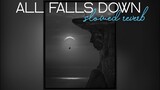 Alan Walker - All Falls Down [ slowed reverb ]