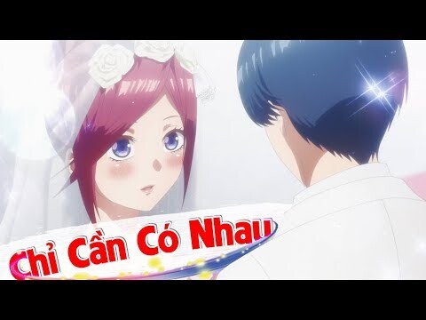 | AMV | Chỉ Cần Có Nhau