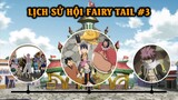 Tất Tần Tật Về Lịch Sử Của Hội Fairy Tail - Phần 3 | Hành Trình Trở Lại Ngôi Vương và Sự Tan Rã