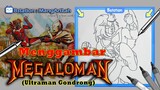 Menggambar Megaloman (Ultraman Gondrong)
