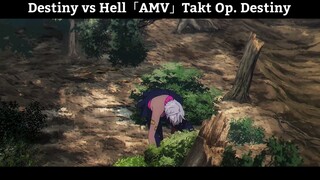 Destiny vs Hell「AMV」Takt Op. Destiny