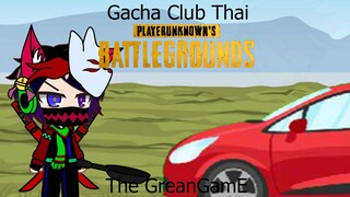 Gacha Club Thai PUBG mobile The GreanGamE