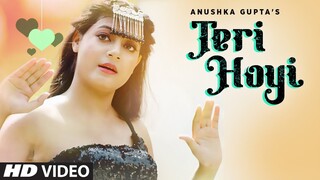 Teri Hoyi (Full Song) Anushka Gupta | Bawa Gulzar | Gulzar Sahni | Latest Punjabi Songs 2021