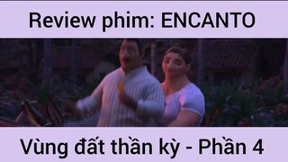 Review phim: Encanto vùng đất thần kỳ #4