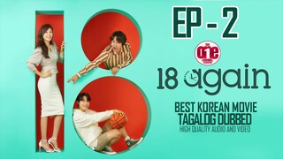 18 Again - EP2 Tagalog Dubbed HQ