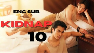 [Thai Series] Kidnap | EP 10 | ENG SUB