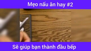 Mẹo nấu ăn hay p2