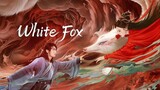 🇨🇳🎬  White Fox Love Affair (2023) Full Movie (Eng Sub)