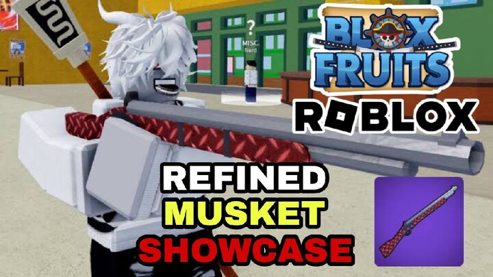 REFINED MUSKET MASTERY 1 SHOWCASE - ROBLOX BLOX FRUITS
